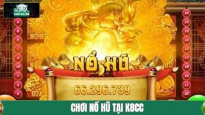 Trải Nghiệm Chơi Game Nổ Hũ Tại K8CC: Phần Thưởng Khủng!