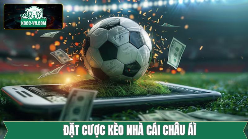 Cược châu Á trong kèo nhà cái là gì