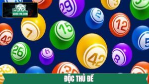 Độc Thủ Đề - Chiến Thuật Chốt Số Chuẩn Xác Và Hiệu Quả Nhất