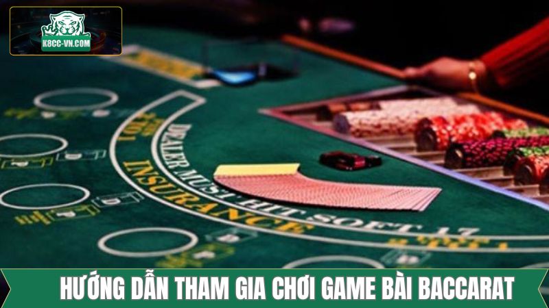 Hướng dẫn quy trình tham gia chơi game bài Baccarat dễ dàng