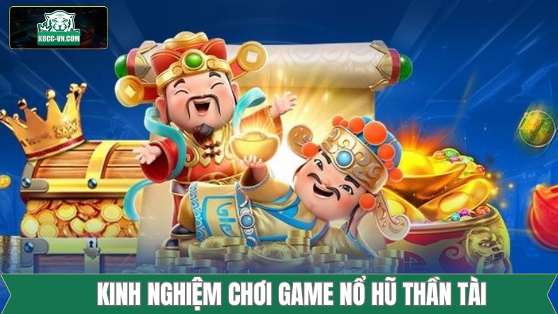 Nổ Hũ Thần Tài - Cơ Hội Săn Jackpot Cực Khủng Tại K8CC 3 Bí kíp đơn giản giúp tối ưu hóa mỗi lần quay