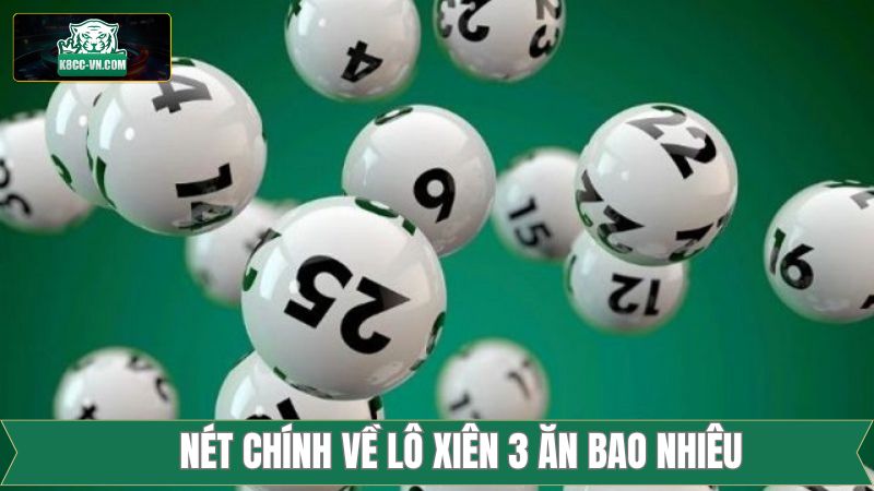 Nét chính về kiểu dự đoán lô xiên 3 