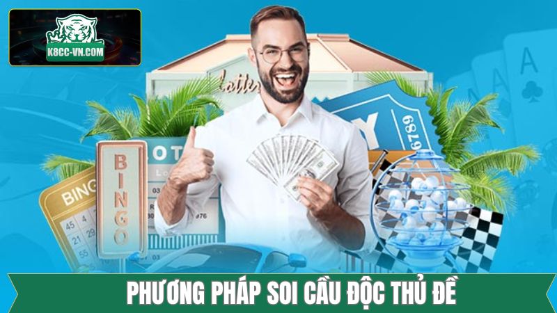 Tổng hợp kinh nghiệm soi cầu độc thủ chính xác 100%
