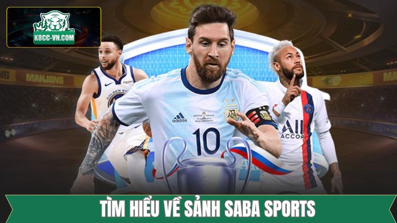 Saba Sports - Đa Dạng Môn Thể Thao Và Tỷ Lệ Kèo Cuốn Hút 1 Thông tin nổi bật về sảnh thể thao chất lượng cao