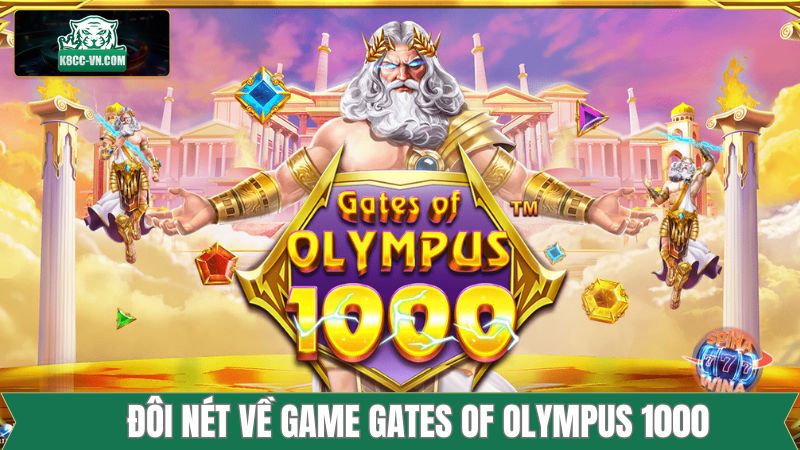 Nét chính về sức hút của Gates of Olympus 1000