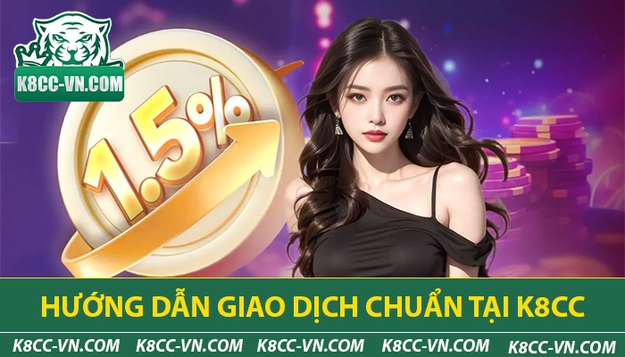 Hướng dẫn giao dịch tại K8CC