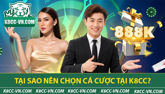 Những lý do bạn nên cá cược tại K8CC